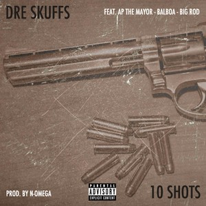 10 Shots(feat. Big Rod, Balboa & Ap the Mayor) (Explicit)