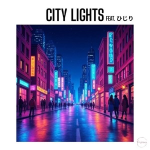 CITY LIGHTS (feat. ひじり)