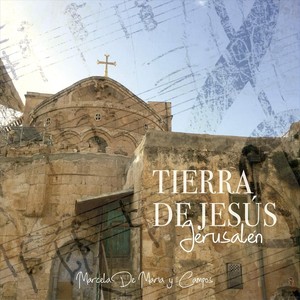 Tierra de Jesús Jerusalén