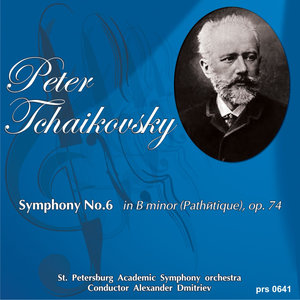 Peter Tchaikovsky. Symphony No. 6 in B Minor, Op. 74 "Pathétique"