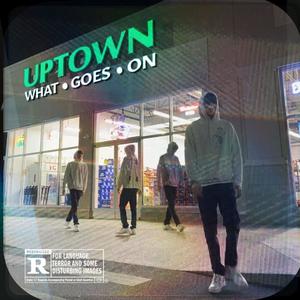 What Goes On Uptown (Explicit)