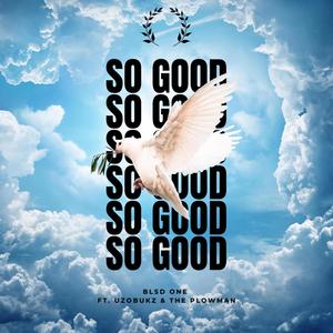 So Good (feat. UzoBuks & The Plowman)