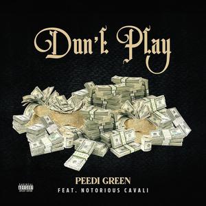 DON'T PLAY (feat. Notorious Cavali) [Explicit]