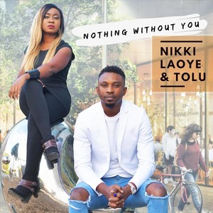 Nothing Without You(Duet)[feat. Tolu]