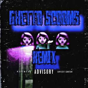 Ghetto Scooms (feat. J.O.Y Deezy & Bigyrn_sin) [Remix] [Explicit]