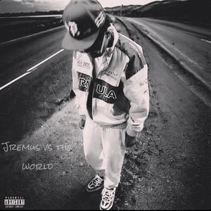 Jremus Vs. The World (Deluxe) [Explicit]