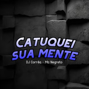 Catuquei Sua Mente (Explicit)