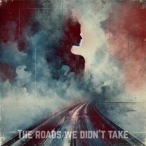 The roads we didn't take