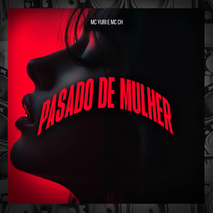 Passado de Mulher (Explicit)