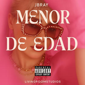 MENOR DE EDAD (feat. Jbray) (Explicit)