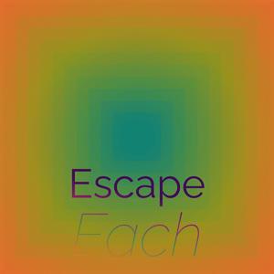 Escape Each
