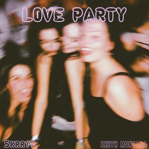 Love Party (feat. KIETH MONTANA)