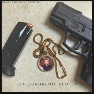 Schizophrenic Scotty (feat. Newey Kemp) [Explicit]