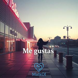 Me Gustas