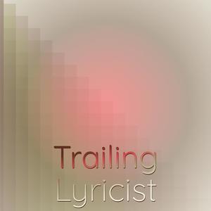 Trailing Lyricist