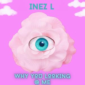 Why You Looking @ Me (Explicit)