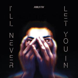 I'LL NEVER LET YOU IN (Explicit)