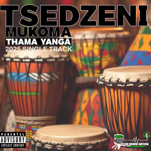 Tsedzeni Mukoma _ Thama Yanga