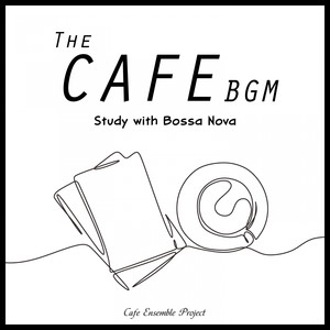 The Cafe BGM - Study with Bossa Nova