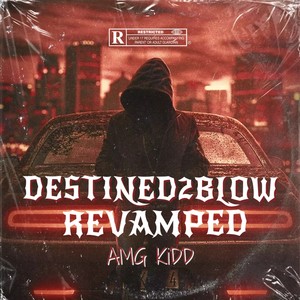 DESTINED2BLOW REVAMPED (Explicit)