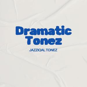 Dramatic Tonez