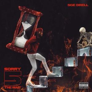 Sorry 5 The Wait (Explicit)