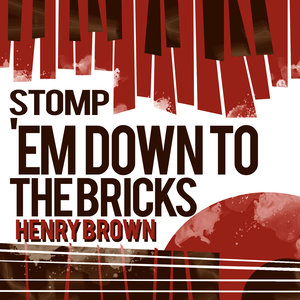 Stomp 'Em Down to the Bricks