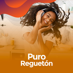 Puro Reguetón (Explicit)