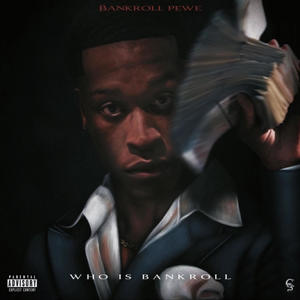 Who Is Bankroll (Deluxe) [Explicit]