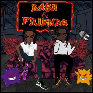 KASH N FRIENDS (Explicit)