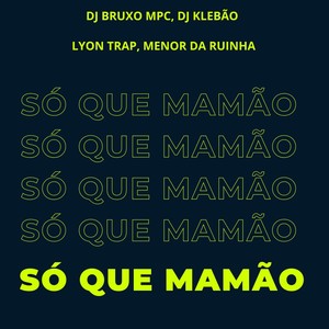 Só que mamão (Explicit)