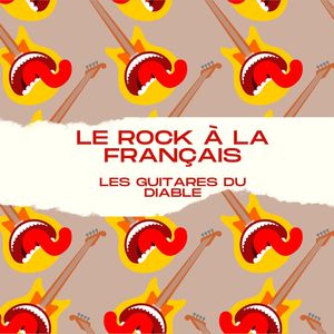 Le Rock à la Français - Les Guitares du Diable