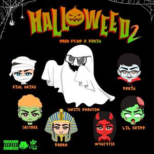 Halloweed 2 (feat. Fraín, Sastree, Lil Kriff, M4N14T1K, Farah & King Naiko) [Explicit]