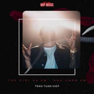 Thế Giới Và Em Anh Chọn Em Lofi Ver