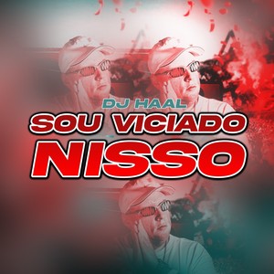 Sou Viciado Nisso (Explicit)