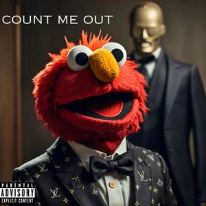 count me out (Explicit)