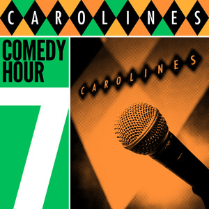 Caroline's Comedy Hour, Vol. 7