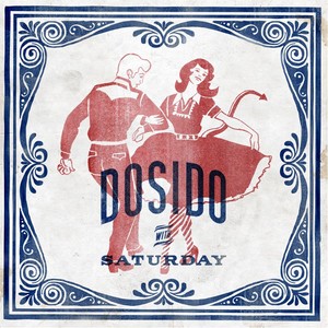 Dosido With Saturday