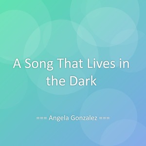 A Song That Lives in the Dark
