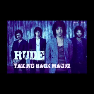 RUDE - Taking Back MAGIC!