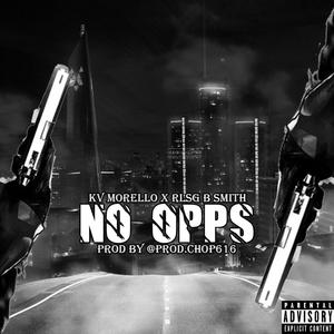 No Opps rough mix (feat. RLSG B Smith) (Explicit)
