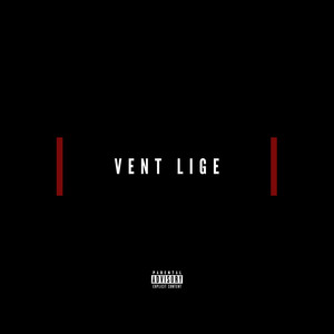 Vent Lige (Explicit)