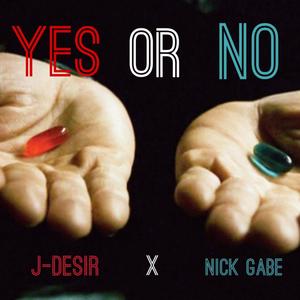 Yes or No (feat. Nick Gabe) [Explicit]