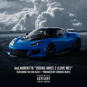 Zodiac Aries 2(Love Me)(feat. The Kid Kleo) (Clean)