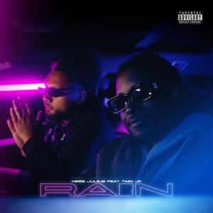 Rain (feat. Ness Julius & Taiojr) [Explicit]