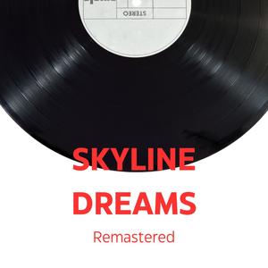 Skyline Dreams (Remastered)