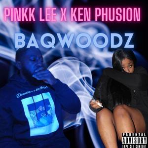 baqwoodz(feat. ken phusion) (Explicit)