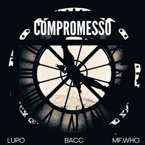 Compromesso (feat. Lupo & MF.WHO) (Explicit)
