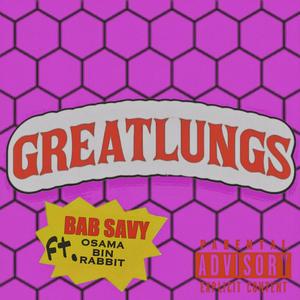 GREAT LUNGS (feat. OSAMABINRABBIT) [Explicit]