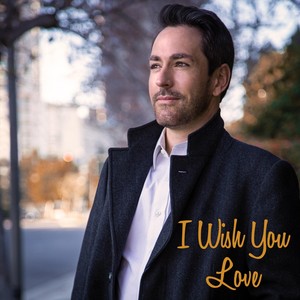 I Wish You Love (Explicit)